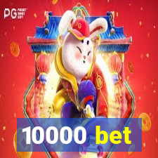 10000 bet